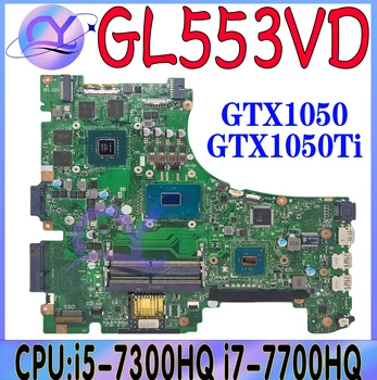 GL553VD дънна платка за ASUS GL553VE GL553V FX53V ZX53V лаптоп дънна платка i5-7300HQ i7-7700HQ GTX1050 GTX1050ti RGB-KB 100% тест