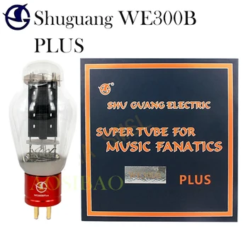Shuguang WE300B PLUS 300B вакуумна тръба клапан заменя JJ Lion 300B електронна тръба за аудио усилвател комплект DIY прецизно сдвояване