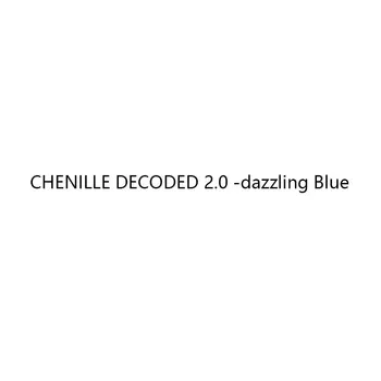 CHENILLE DECODED 2.0 -ослепително синьо